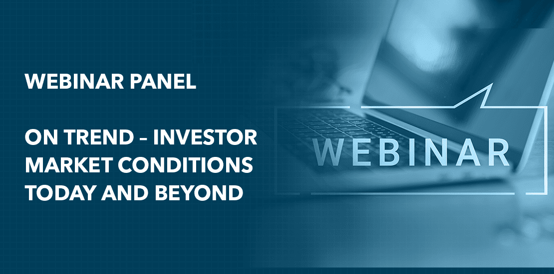 On Trend – Investor Market Conditions Today and Beyond